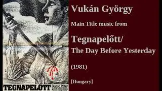 Vukán György: Tegnapelőtt - The Day Before Yesterday (1981)