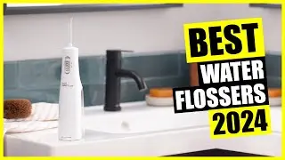 TOP: Best Water Flosser 2024