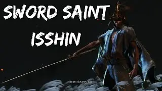 Sword Saint Isshin Final Boss Fight - Sekiro Shadows Die Twice