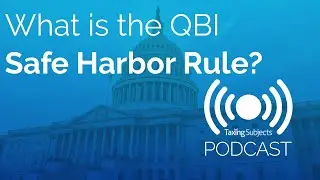 John Sapp, CPA, Explains the QBI Safe Harbor Rule - E41