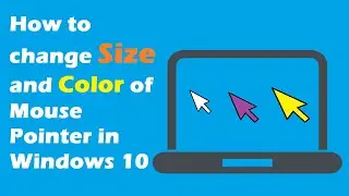 How to change size and color of mouse pointer in Windows 10 ?