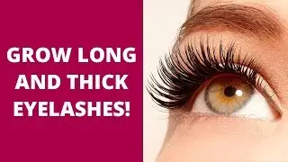 How to make eyelashes thicker and longer naturally