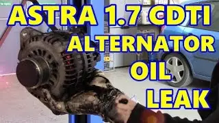 Vauxhall Astra Alternator Oil Leak!!! 1.7 CDTI (Opel)