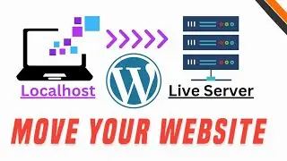 Right Way to Move Your WordPress Website from Localhost to Live Server (Step-by-Step Tutorial)