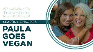 Full Episode Fridays: Positively Paula - Paula Goes Vegan - 3 Healthy Vegan Recipes