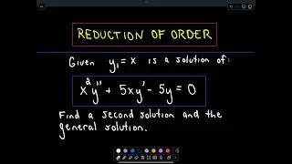 Reduction of Order, Basic Example