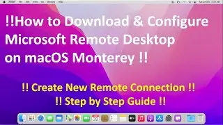 How to Setup Microsoft Remote Desktop on macOS Monterey !! Create Remote Connection !