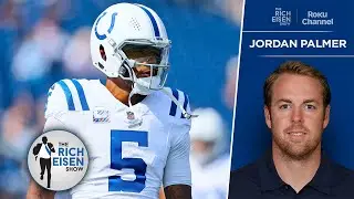 Jordan Palmer: Benching Richardson Will Be a “Waste” If Colts Miss Playoffs | The Rich Eisen Show