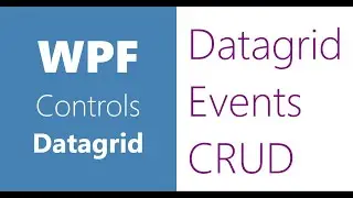 WPF Controls | 27-Datagrid | Custom Datagrid | Events |  Part 7 | Adding New Row  Using Datagrid