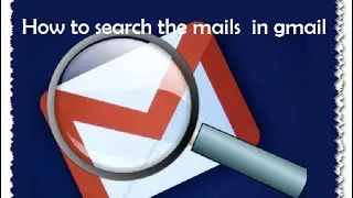 How to search the mails  in gmail