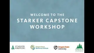 Starker Capstone Workshop - Harvest and forest products