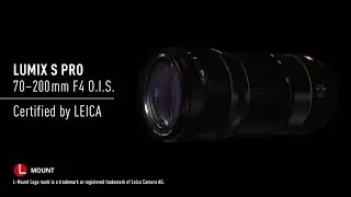 LUMIX S | Introducing LUMIX S PRO 70-200mm F4 O.I.S. (S-R70200)