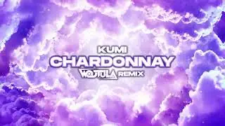 Kumi - CHARDONNAY (WOJTULA REMIX)