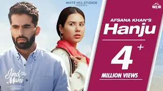 HANJU : Afsana Khan | Sonam Bajwa | Gurnam Bhullar | JIND MAHI | Ajay Sarkaria | Rel 5 Aug