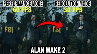 Alan Wake 2 PS5 Console 4K Performance Mode VS Resolution Mode - 30 FPS VS 60 FPS