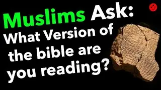 Muslims Ask: What Version of the Bible are you reading? This is a red herring. #fyp