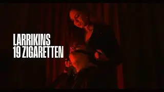 LARRIKINS - 19 Zigaretten [Offizielles Video]