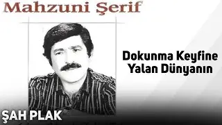 Mahzuni Şerif - Dokunma Keyfine Yalan Dünyanın