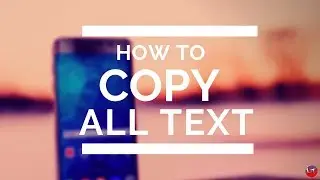 How to COPY all text in android phone || October 2018