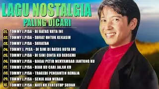 Lagu Nostalgia Tembang Kenangan - Tommy J Pisa Full Album - Di Batas Kota Ini, Surat Untuk Kekasih