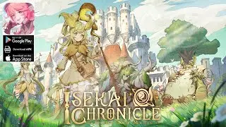 Isekai Chronicle: Light & Magic Gameplay - Idle RPG Upcoming Android iOS