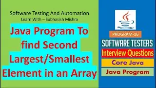 16 - Java program to find Second Largest/Smallest element in an array