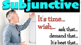 Lesson on the SUBJUNCTIVE (It's time...., I wish....)