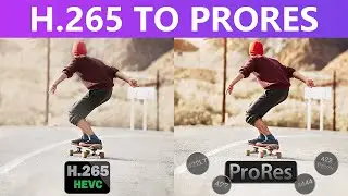 How to Convert HEVC/H.265 to Apple ProRes with Losing Quality