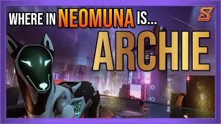 WHERE IN NEOMUNA IS ARCHIE? (FINAL WEEK) | DESTINY 2