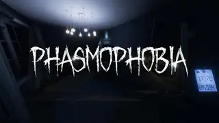 Вспоминаем как играть и смотрим новую карту [Phasmophobia]