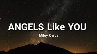 Miley Cyrus - Angels Like You (Lyrics)@MileyCyrus