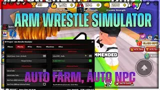 Arm Wrestle Simulator Script Hack | AUTO FARM, NPC FARM, AUTO PET | OP GUI SCRIPT