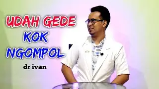 PENYEBAB MENGOMPOL PADA DEWASA