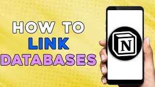 HOW TO MERGE DATABASES IN NOTION | LINK DATABASES NOTION  (FULL GUIDE)