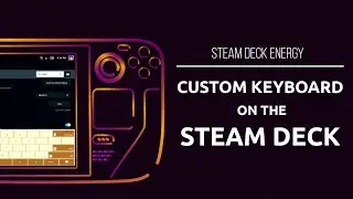 How to Customize Your Steam Deck Keyboard