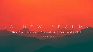 A New Realm | Beautiful | New Age Chill Music 2023 Mix #newagechillmusic2023 #chilloutmusic #chill