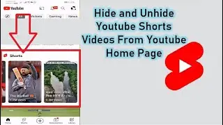 Hide and Unhide Youtube Shorts videos From Youtube Home Page