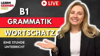 Eine Stunde Unterricht  - Deutsche Grammatik auf dem B1 Niveau 🇩🇪  Learn German Fast