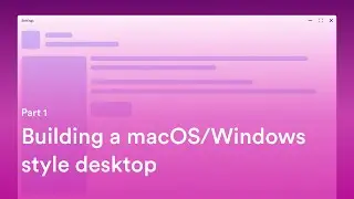 🔴 Building a macOS/Windows style desktop w/ ReactJs & TailwindCSS | Part 1