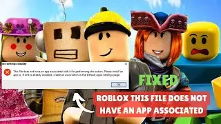 How To Fix error This File Does Not Have an App Associated with it for Performing this Action Roblox