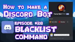 HOW TO MAKE A DISCORD BOT || PART 28 BLACKLIST COMMAND