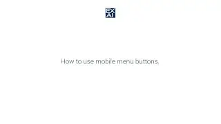 How to use mobile menu buttons.