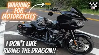 I DON'T  LIKE RIDING MY MOTORCYCLE ON THE DRAGON, BUT YOU SHOULD DEFINITELY RIDE IT AT LEAST ONCE!