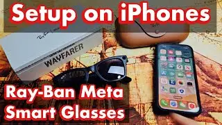 How to Setup Ray-Ban Meta Smart Glasses on iPhone (had issues at first)