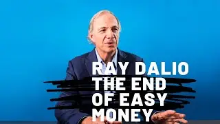 Ray dalio the End of Easy Money