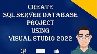 How To Create Microsoft SQL server Database Project In Visual Studio 2022 | DBMS Beginners Tutorial