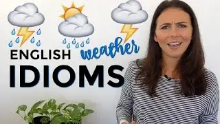 How to Use English Idioms | Weather Idioms ☀️🌧⚡️🌤