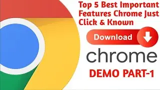 DEMO PART 1   How to Download & Install On Your Computer Google Chrome  Top 5 Most Important Feature