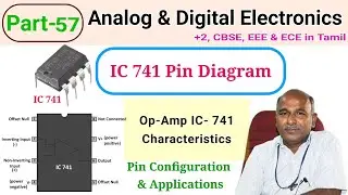 Op Amp IC 741 Pin Details ,Basic Characteristics, and Applications in tamil