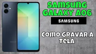 Como gravar a tela do Samsung Galaxy A06